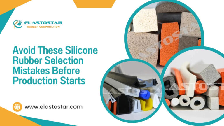 Avoid These Silicone Rubber Selection Mistakes Before Production Starts