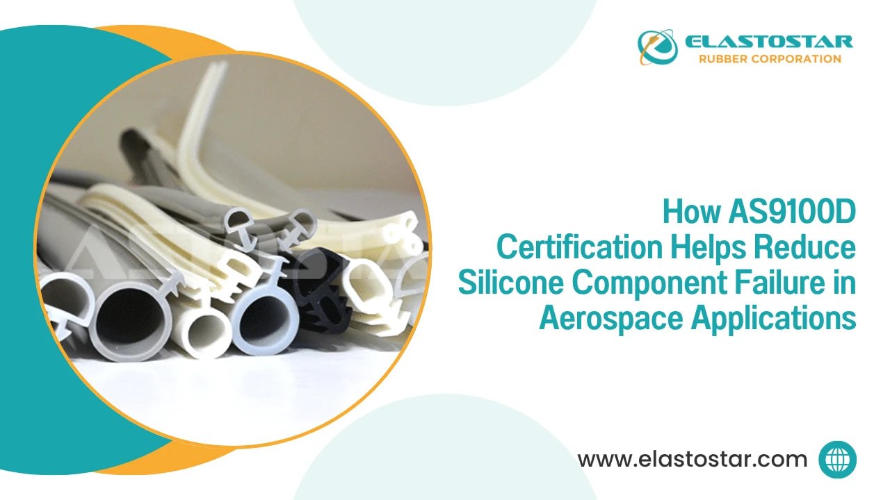 How AS9100D Certification Helps Reduce Silicone Component Failure in Aerospace Applications