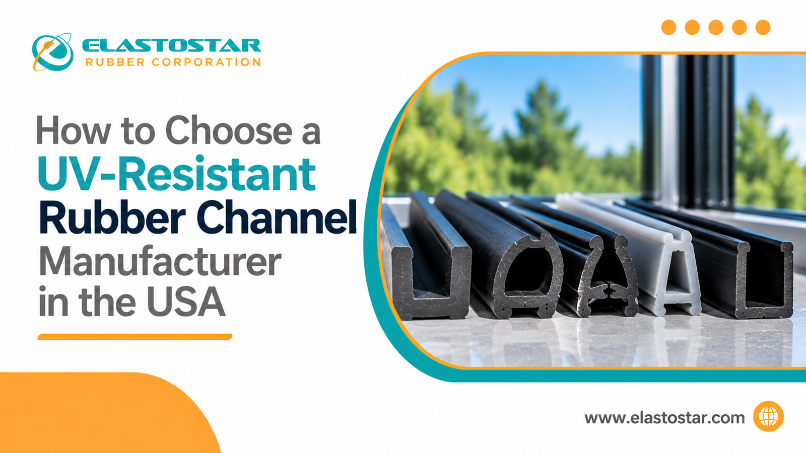 How to Choose a UV-Resistant Rubber Channel Manufacturer in the USA