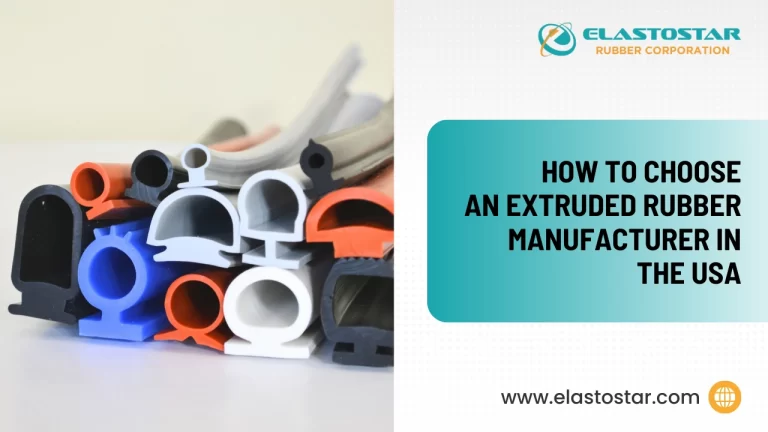 How to Choose an Extruded Rubber Manufacturer in the USA