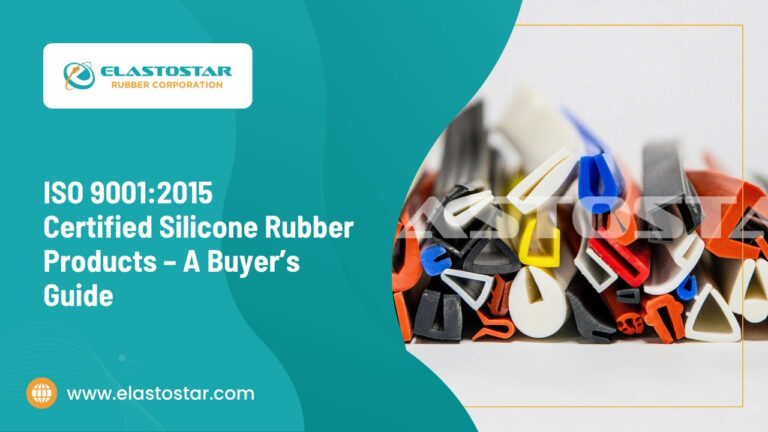 ISO 90012015 Certified Silicone Rubber Products – A Buyer’s Guide