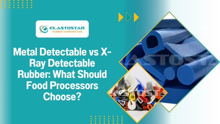 Metal Detectable vs X-Ray Detectable Rubber: What Should Food Processors Choose?
