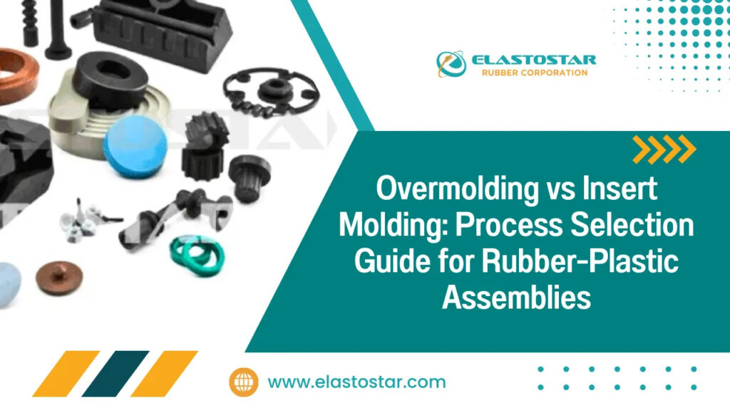 Overmolding Vs Insert Molding Process Selection Guide For Rubber Plastic Assemblies Overmolding vs insert molding: process selection guide for rubber-plastic assemblies
