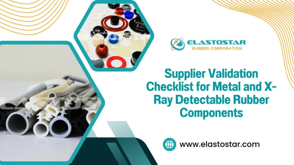 Supplier validation checklist for metal and x-ray detectable rubber components
