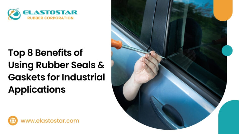 Top 8 Benefits of Using Rubber Seals & Gaskets for Industrial Applications