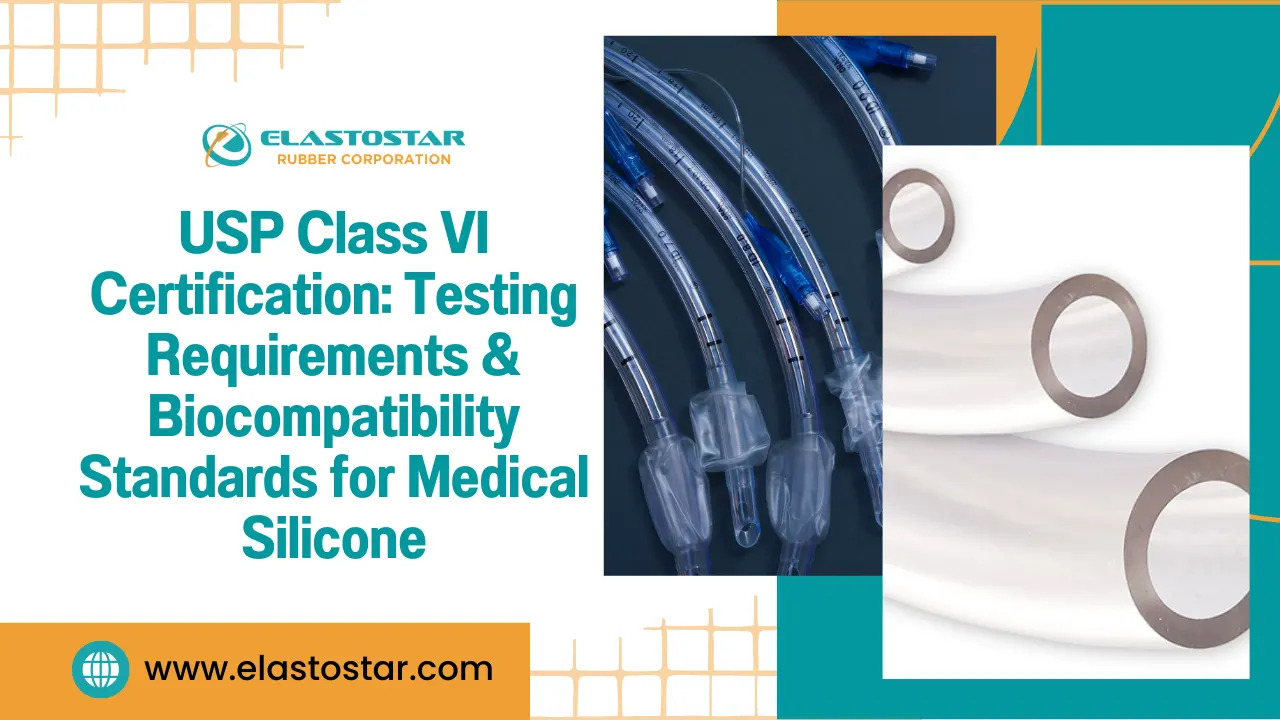 USP Class VI Certification: Testing Requirements & Biocompatibility Standards for Medical Silicone  