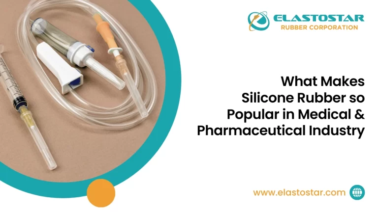 What Makes Silicone Rubber so Popular in Medical & Pharmaceutical Industries