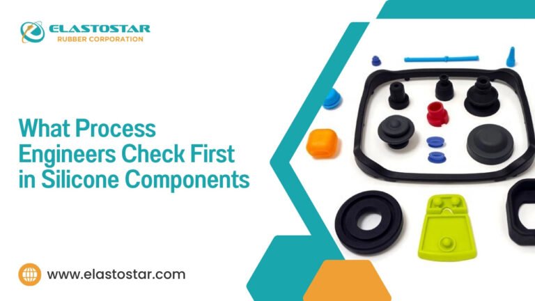 What Process Engineers Check First in Silicone Components