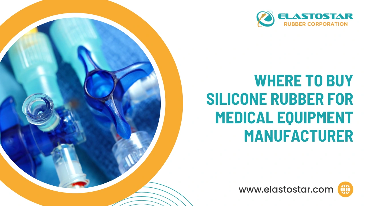 Where to Buy Silicone Rubber for Medical Equipment Manufacturers?