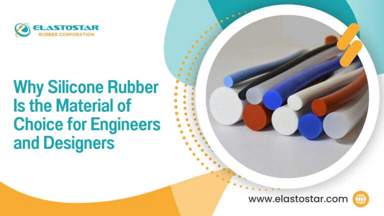 Why Silicone Rubber Is the Material of Choice for Engineers and Designers