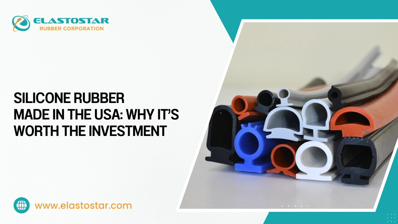 Silicone Rubber Made in the USA- Why It’s Worth the Investment