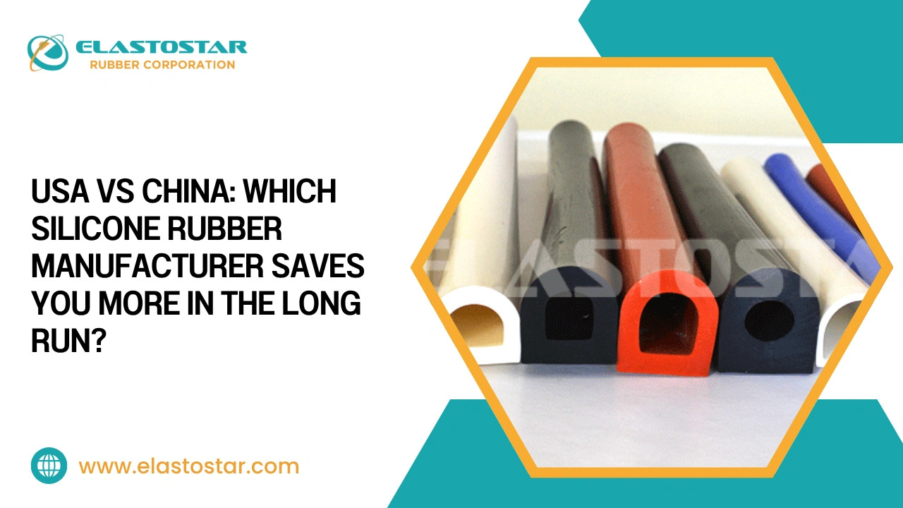USA vs China: Which Silicone Rubber Manufacturer Saves You More in the Long Run?